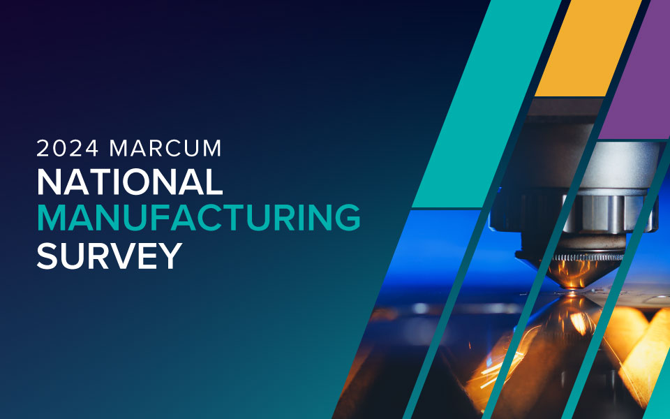 Marcum’s Latest Manufacturing Survey Reveals Resilience Amidst Challenges and Highlights Strategic Shifts